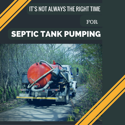 It’s Not Always the Right Time for Septic Tank Pumping